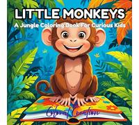 Little Monkeys: A Jungle Coloring Book for Curious Kids