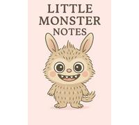 Little Monster Notes: Cute and Funny Notebook for Kids, Teens, or Monster Lovers