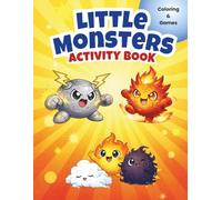 Little Monsters Activity book: Coloring, Puzzles, Mazes and Fun Games for Kids Ages 4-8
