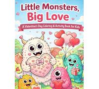 Little Monsters, Big Love: A Cute Valentine’s Day Coloring Book for Preschool Aged Children