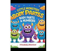 Little Monsters Body Parts coloring book with Numbers: Monster Body parts, coloring, numbers, vocabulary, early learning, fun, activity