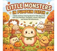 Little Monsters in Pumpkin Patch: A Bold and Easy Coloring Book for Kids Ages 4-8 with Cute Monsters, Pumpkins, Leaves, Hay Bales, and Gentle Fall Adventures