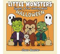 Little Monsters: Spooky & Fun Halloween Coloring Book. 50 Cute Pages Easy To Color For All Ages. Simple and Fun Mood Booster.