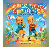 Little MoXie & MaX Count to 10: A Fun Sing-Along Book