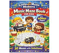 Little Music Makers: Music Maze Book for Kids: 30 Musical Mazes with Solutions and Bonus Activity Pages for Ages 4-8