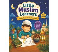 Little Muslim Learners Ramadan Trace and Color Activity Book: Ramadan Activity Book for Kids with Tracing, Colouring, Counting, Matching, Mazes and Muslim Early Learning Pages