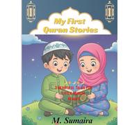 Little Muslims Learn from Prophet Nuh, Yusuf & Musa (AS): Beautiful Islamic Stories Teaching Patience, Forgiveness & Courage for Children | Book 1