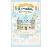 Little Muslim's Ramadan Activity Book: fun activities for kids age 3-6