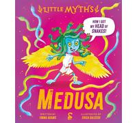 Little Myths: Medusa - Adams Emma