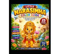 Little Narasimha Color Guide: Learn Colors, Build Creativity & Enjoy 25 Cute Little Narasimha Coloring Adventures
