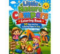 Little Nature Campers Coloring Book: 30 Easy and Fun Coloring Pages for Kids Ages 4-7 - Single-Sided Edition