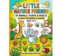 LITTLE NATURE FRIENDS - COLORING BOOK for ages 2 - 5: A Fun and Educational Coloring Adventure for Toddlers with 55 Cute Animals, Plants, and Insects (Volume 1)