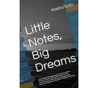 Little Notes, Big Dreams: A Motivational Writing Journal to Inspire Creativity, Practice Gratitude, and Turn Small Steps Into Big Achievements • A ... and Transform Thoughts Into Action