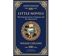 Little Novels: A Collection of Gothic Tales of Mystery and Morality (Deluxe Hardbound Edition): 324