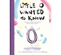 Little O Wanted to Know: A Fable About Belonging: a Fable About Finding Your True Self