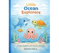 Little Ocean Explorers: A Coloring Book with Cute Sea Animals