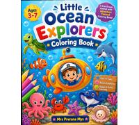 Little Ocean Explorers Coloring Book: Ocean Animals and Under the Sea Adventures for Kids Ages 3-7 | Easy Coloring Pages for Preschoolers and Young Children.