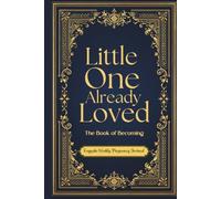 Little One Already Loved: The Book of Becoming