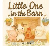 Little One in the Barn Guest Book: A Cute Farm Animal Baby Shower Keepsake - 80 Full Color Pages for Guest Wishes, Heartfelt Notes, and Gift Tracking | Glossy Cover
