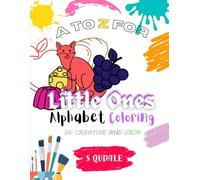 Little Ones Alphabet Coloring: Be Creative and Grow