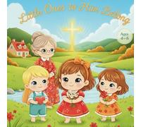 Little Ones to Him Belong: A Christian Story and Activity Book for Children - Faith, Kindness, and Family Devotions Inspired by “Jesus Loves Me”: ... Help Little Hearts Grow in Faith and Kindness