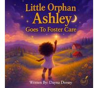Little Orphan Ashley Goes to Foster Care
