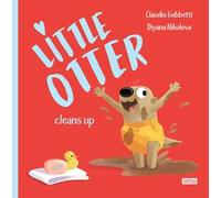 Little Otter cleans up. Ediz. a colori