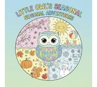 LITTLE OWL'S SEASONAL SEASONAL ADVENTURES