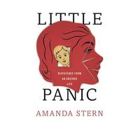 Little Panic: Dispatches from an Anxious Life