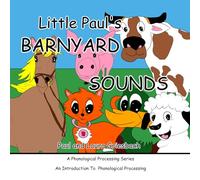 Little Paul's Barnyard Sounds: An Introduction to Phonological Processing