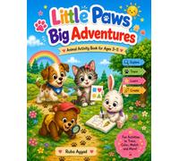 Little Paws Big Adventures: Animal Activity Book for Ages 3-5