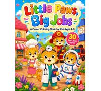 Little Paws, Big Jobs: A Career Coloring Book for Kids Ages 4-8