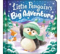 Little Penguin's Big Adventure: Padded Board Book