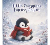 Little Penguin's Journey Begins: A Magical Polar Adventure for Little Readers