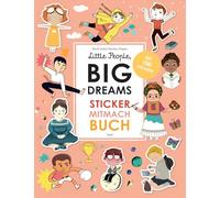 Little People, Big Dreams: Sticker-Mitmach-Buch: Das perfekte Geschenk zur Einschulung
