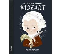 Wolfgang Amadeus Mozart: Little People, Big Dreams. Deutsche Ausgabe | Kinderbuch ab 4 Jahre