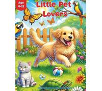 Little Pet Lovers Colouring Book for Kids Ages 4-12: Little Pet Lovers