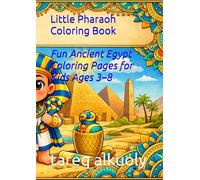 Little Pharaoh Coloring Book:Fun Ancient Egypt Coloring Pages for Kids Ages 3-8