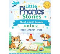 Little Phonics Stories: Short Vowels: Learn to Read Workbook with Short Stories, Reading Questions, Tracing Practice, and Review Pages