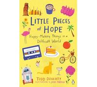 Little Pieces of Hope: Happy-Making Things in a Difficult World