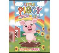 Little Piggy Coloring Fun: A Cute and Playful Adventure