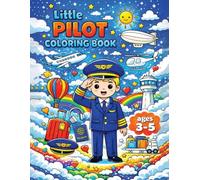 Little Pilot Coloring Book for children age 3-5: My First Flying Adventure Coloring Book