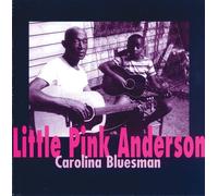 Little Pink Anderson - Carolina Bluesman