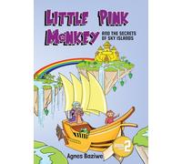 Little Pink Monkey: and the Secrets of Sky Islands