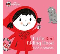 Little Pop-Ups Little Red Riding Hood: A Book of Colours