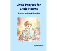 Little Prayers for Little Hearts: Prayers for Every Situation