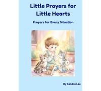 Little Prayers for Little Hearts: Prayers for Every Situation