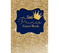 Little Prince Guest Book: Advice for Parents and Gift Log