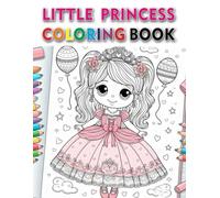 LITTLE PRINCESS COLORING BOOK: AGE 4+