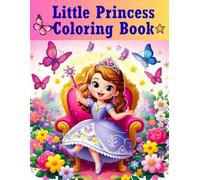 Little Princess Coloring Book: Cute Princesses, Castles, Unicorns, and Magical Fairy Tale Adventures for Girls Ages 4-8: Cute Princesses, Castles, Unicorns